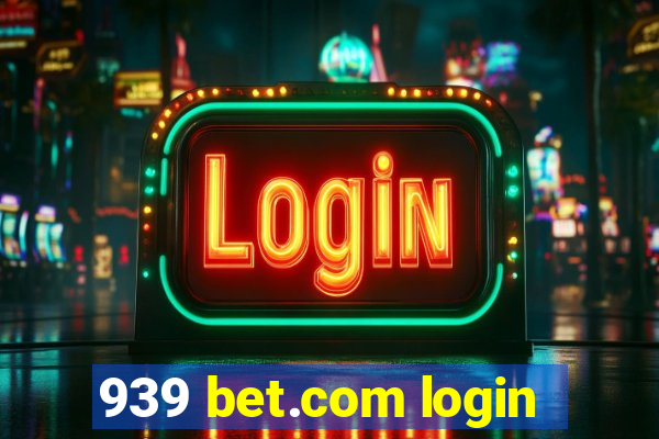 939 bet.com login